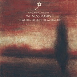 Tor Lundvall Presents Witness Marks: The Works of John B. Mclemore