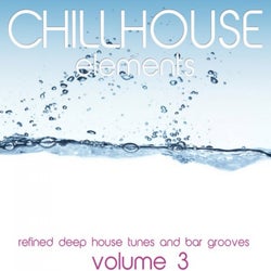 Chillhouse Elements, Vol. 3 (Refined Deep House Tunes and Bar Grooves)