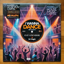 I WANNA DANCE (Cuz I Love House)