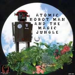 Atomic Robot Man And The Magic Jungle