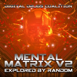 Mental Matrix, Vol. 2 Explored by Random - Best of Hi-tech Dark Psychedelic Goa Trance