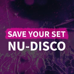 Save Your Set: Nu-Disco