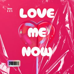 Love me now