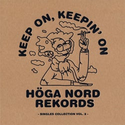 Keep On, Keepin' On - Höga Nord Rekords Singles Collection Vol.2