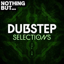 Nothing But... Dubstep Selections, Vol. 16