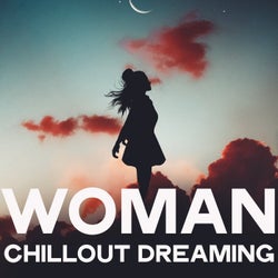 Woman Chillout Dreaming (Relax Music And Magic Dreams)