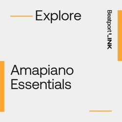 Amapiano Essentials