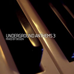 Underground Anthems 3 (Mixed By Bissen)