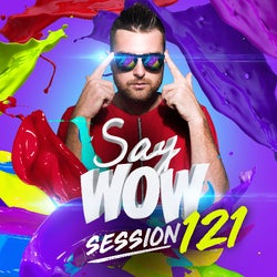 SAY WOW SESSION #121
