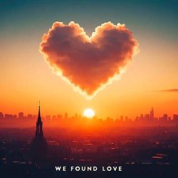 We Found Love