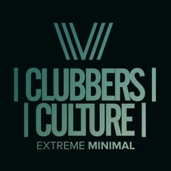 Clubbers Culture: Extreme Minimal