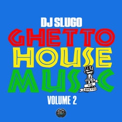 Ghetto House Music Volume 2