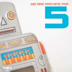 We Are Machine Pop 5