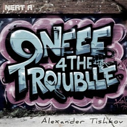 One 4 the Trouble