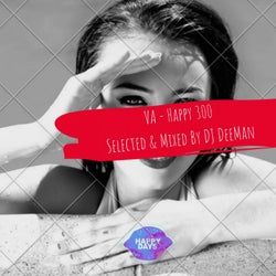 Happy 300:Selected & Mixed By DJ DeeMan