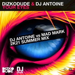 Your Eyes (DJ Antoine vs Mad Mark 2k21 Summer Extended Mix)