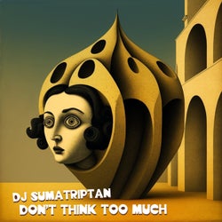 Don't Think Too Much