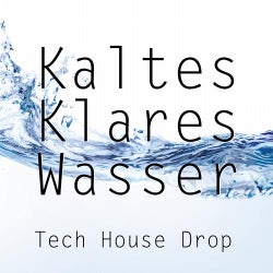 Kaltes Klares Wasser - Tech House Drop
