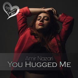 You Hugged Me