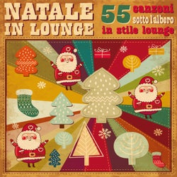 Natale in Lounge - 55 canzoni sotto l'albero in stile lounge