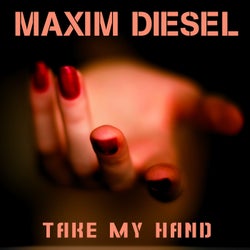 Maxim Diesel - Take My Hand