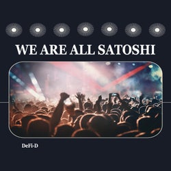 We Are All Satoshi