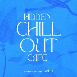 Hidden Chill out Cafe, Vol. 2