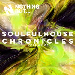 Nothing But... Soulful House Chronicles, Vol. 05