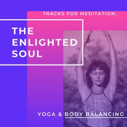 The Enlighted Soul - Tracks For Meditation, Yoga & Body Balancing