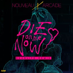 Die on Me Now - DEADLIFE Remix