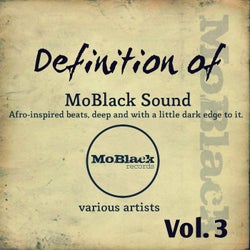 Definition of MoBlack Sound, Vol. 3 (Afro-Inspired Beats, Deep and with a Little Dark Edge to It)