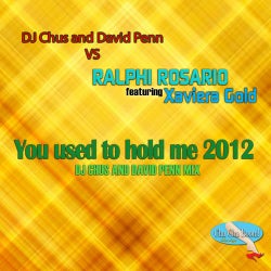 You Used To Hold Me 2012 (DJ Chus and David Penn Remix) [feat. Xaviera Gold]
