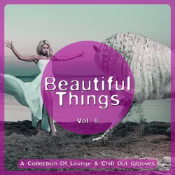 Beautiful Things Vol. 8 (A Collection Of Lounge & Chill Out Grooves)
