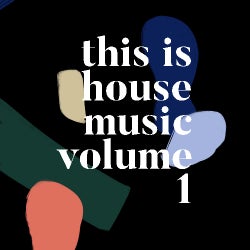 This Is House Music Volume 1