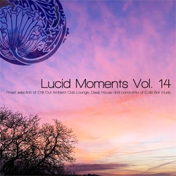 Lucid Moments, Vol. 14 - Finest Selection of Chill out, Ambient Club Lounge, Deep House and Panorama of Cafe Bar Music