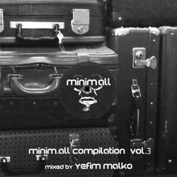 Minim.all Compilation, Vol. 3 (Mixed By Yefim Malko)