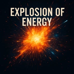 Explosion of Energy