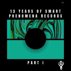 13 Years of Smart Phenomena Records_Part I