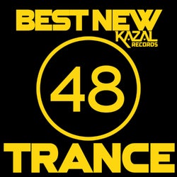 BEST NEW TRANCE #48 - KAZAL Records