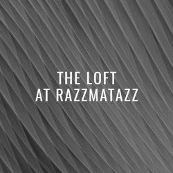 The Loft @ Razzmatazz