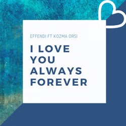 I love you always forever (feat. Kozma Orsi)