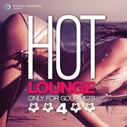 Hot Lounge, Only for Gourmets, Vol. 4 (Luxury Erotic Chill out for Intimate Pleasures)