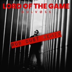 Lord Of The Game (Rob Dust Remix)
