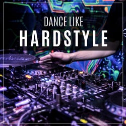 Dance Like Hardstyle