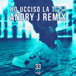 Ho Ucciso La Trap (Andry J Remix)
