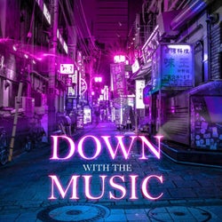 Down With The Music