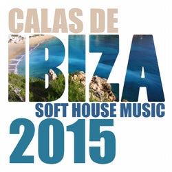 Calas de Ibiza - Soft House Music 2015
