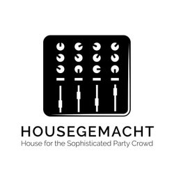 Housegemacht: House for the Sophisticated Party Crowd