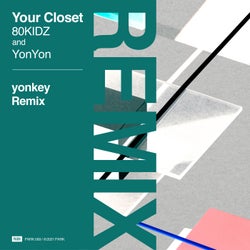 Your Closet (yonkey Remix)