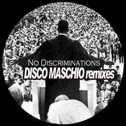 No Discriminations (Disco Maschio 2023 Remixes)